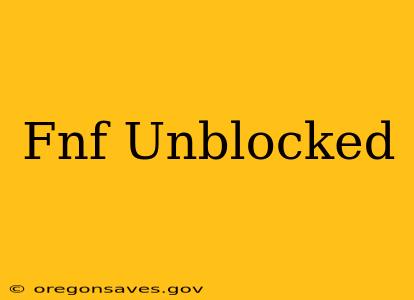 Fnf Unblocked