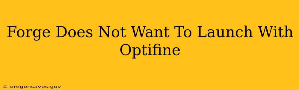 Forge Does Not Want To Launch With Optifine