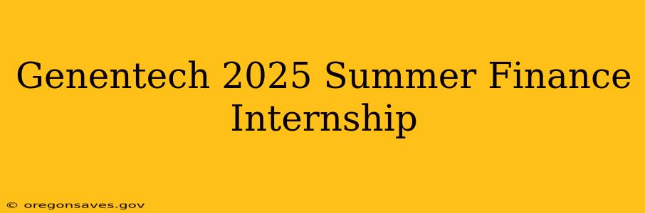 Genentech 2025 Summer Finance Internship