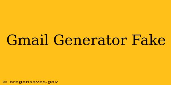 Gmail Generator Fake