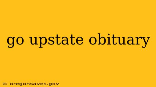 go upstate obituary