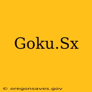 Goku.Sx
