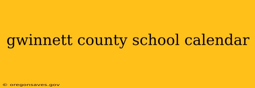gwinnett county school calendar