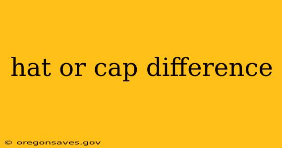 hat or cap difference