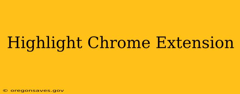 Highlight Chrome Extension