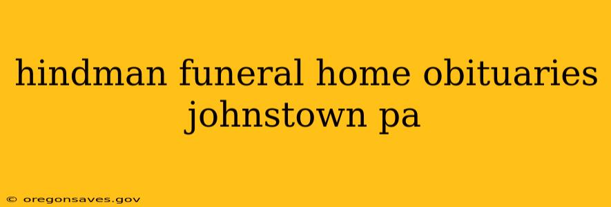hindman funeral home obituaries johnstown pa
