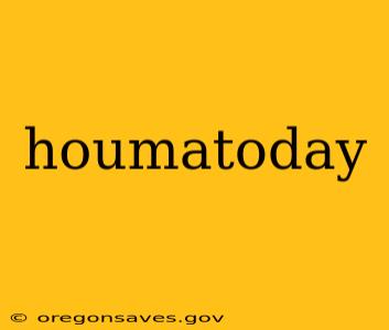 houmatoday