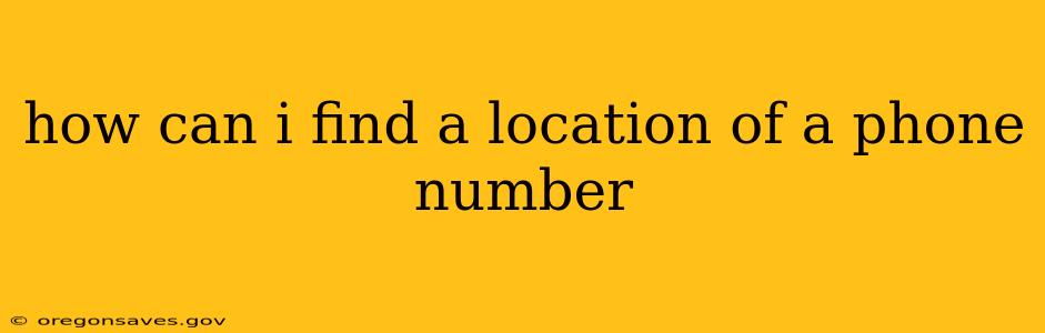 how can i find a location of a phone number