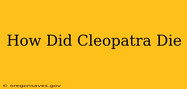 How Did Cleopatra Die
