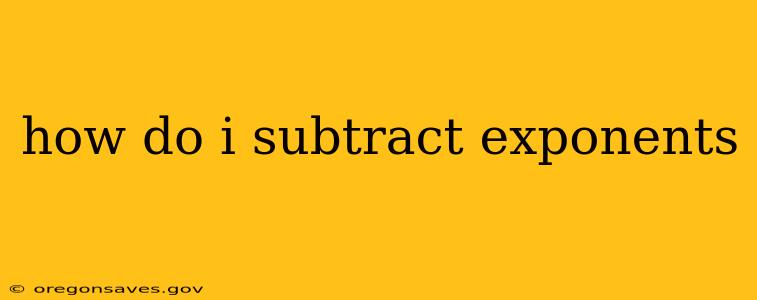 how do i subtract exponents