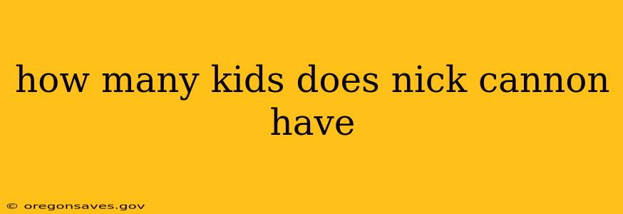 how many kids does nick cannon have
