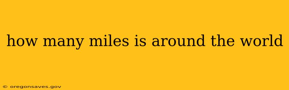 how many miles is around the world
