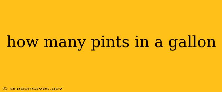 how many pints in a gallon
