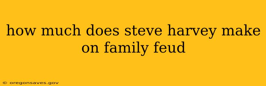 how much does steve harvey make on family feud