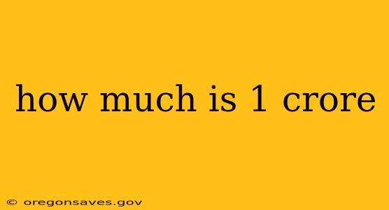 how much is 1 crore