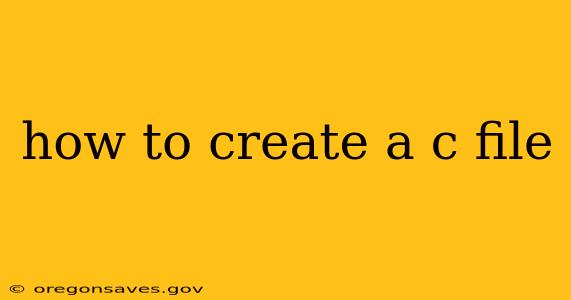 how to create a c file