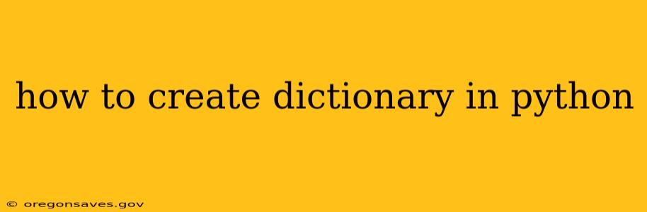 how to create dictionary in python