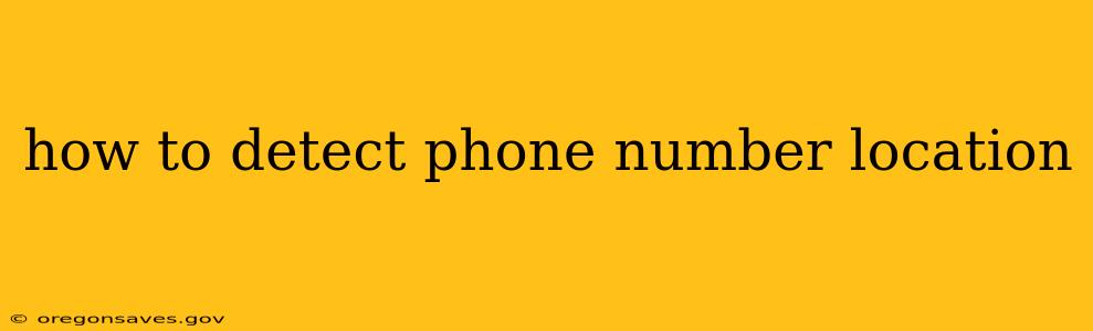 how to detect phone number location