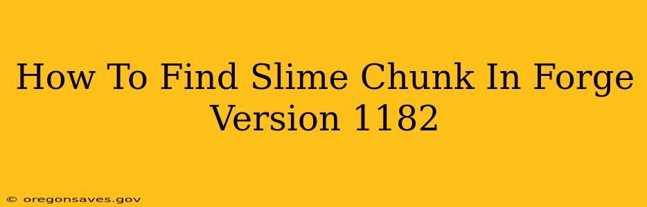 How To Find Slime Chunk In Forge Version 1182
