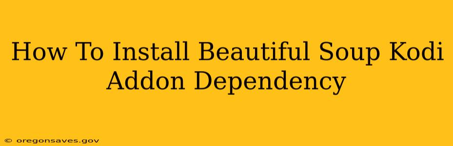 How To Install Beautiful Soup Kodi Addon Dependency
