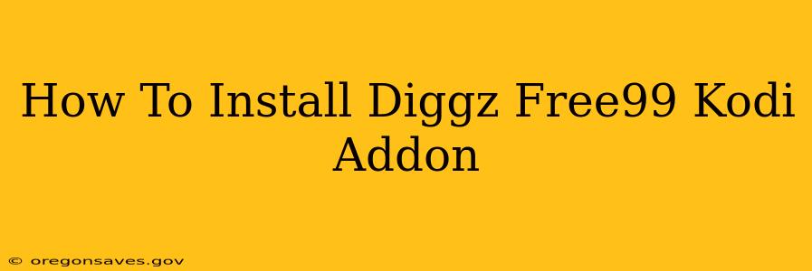 How To Install Diggz Free99 Kodi Addon