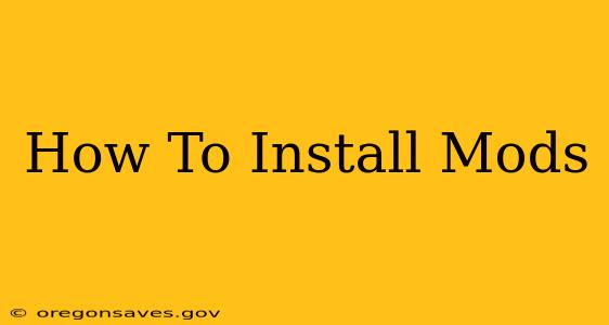 How To Install Mods