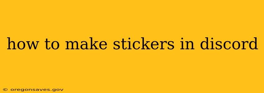 how to make stickers in discord