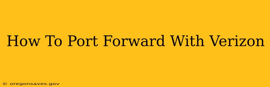 How To Port Forward With Verizon
