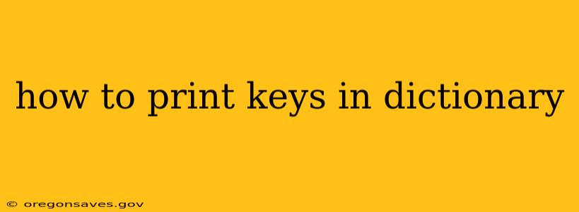 how to print keys in dictionary