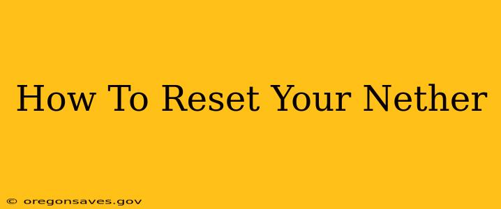 How To Reset Your Nether