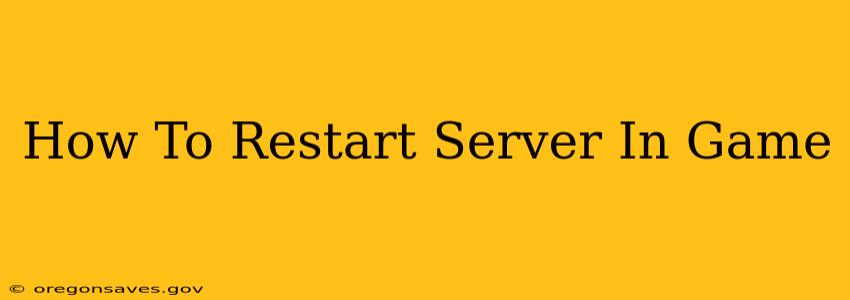 How To Restart Server In Game