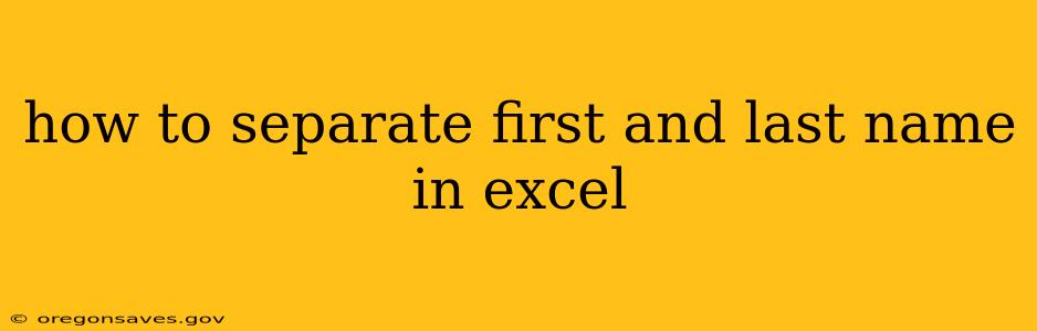 how to separate first and last name in excel