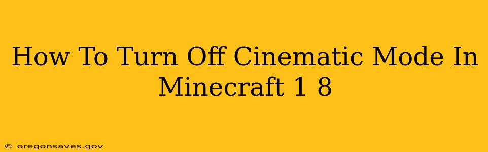 How To Turn Off Cinematic Mode In Minecraft 1 8