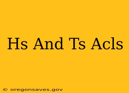 Hs And Ts Acls