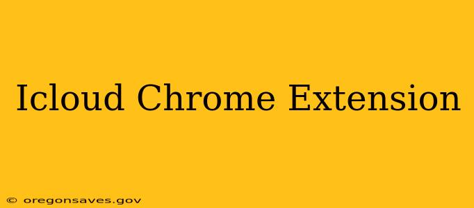 Icloud Chrome Extension