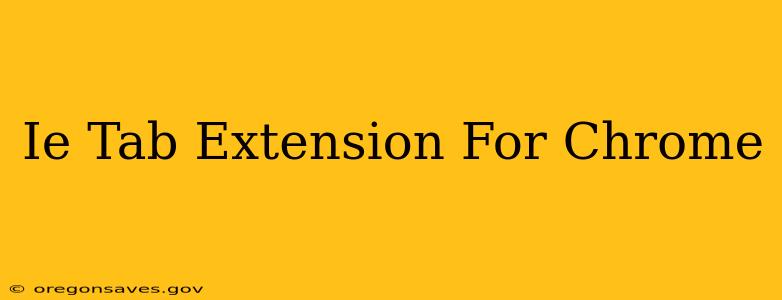 Ie Tab Extension For Chrome