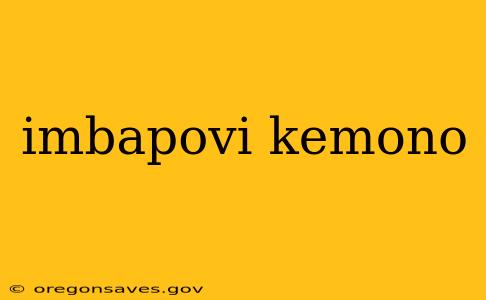 imbapovi kemono
