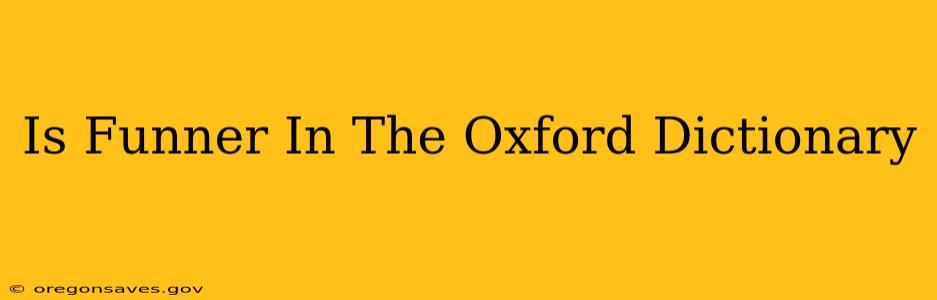 Is Funner In The Oxford Dictionary