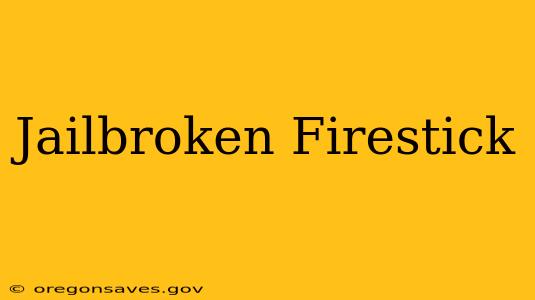 Jailbroken Firestick