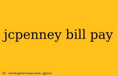 jcpenney bill pay