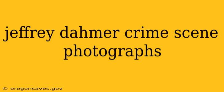 jeffrey dahmer crime scene photographs