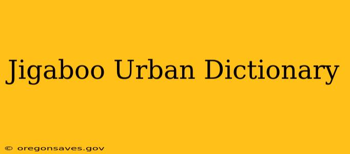 Jigaboo Urban Dictionary