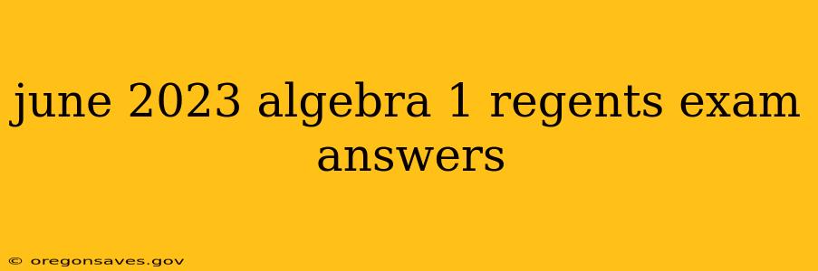 june 2023 algebra 1 regents exam answers