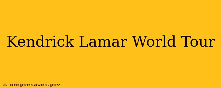 Kendrick Lamar World Tour