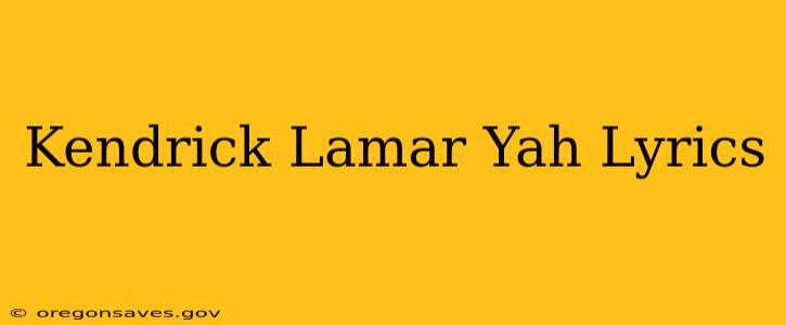 Kendrick Lamar Yah Lyrics
