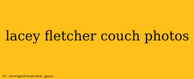 lacey fletcher couch photos