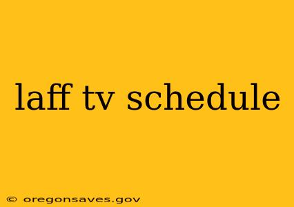 laff tv schedule