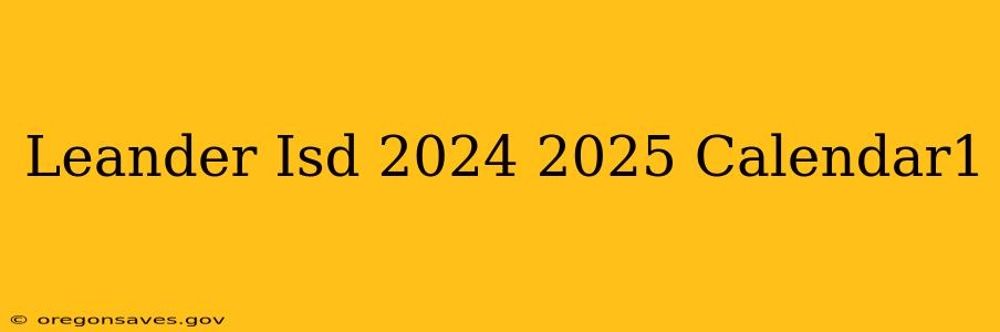 Leander Isd 2024 2025 Calendar1