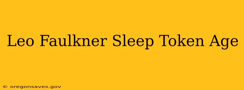 Leo Faulkner Sleep Token Age