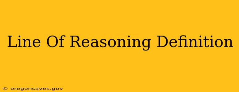 Line Of Reasoning Definition